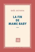 La Fin de Mame Baby, Gaël Octavia, Gallimard