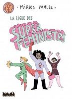 Couverture de la Ligue des Super Féministes. Trois femmes en costume de super-héros